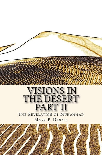Visions in the Desert Part II The Revelation of Muhammad
