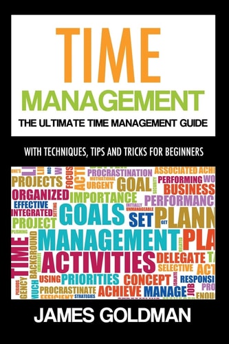 Time Management The Ultimate Time Management Guide