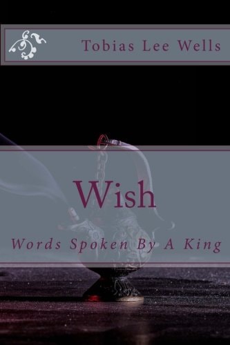 Wish Words Spoken By A King