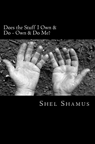 Does the Stuff I Own and Do Own and Do Me?