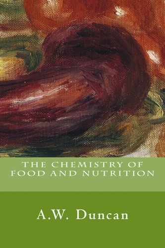 The Chemistry of Food and Nutrition