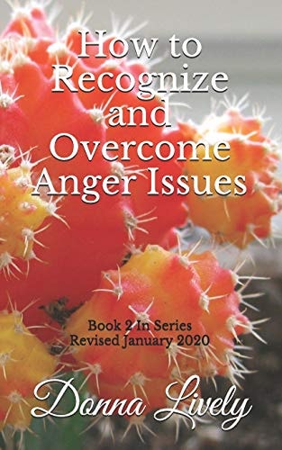 How to Recognize and Overcome Anger Issues