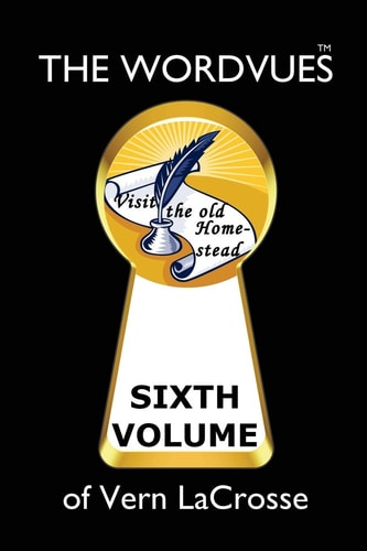 The Wordvues of Vern LaCrosse Sixth Volume