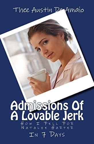 Admissions Of A Lovable Jerk How I Fell For Natalie Harper IN 7 Days