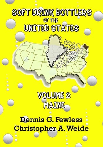 Soft Drink Bottlers of the United States: Volume 2 - Maine, B&W Ed Black and White Edition