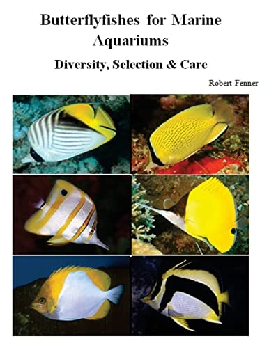 Butterflyfishes for Marine Aquariums Diversity, Selection and Care