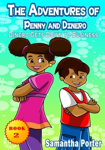 The Adventures of Penny and Dinero Dinero Gets Down to Business