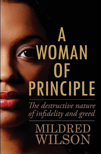 A Woman of Principle The Destructive Nature of Infidelity and Greed