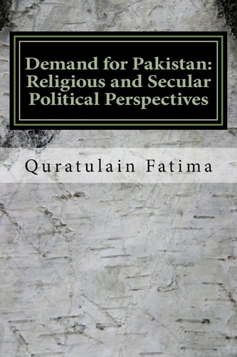 Demand for Pakistan Religious and Secular Political Perspectives