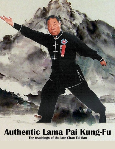 Authentic Lama Pai Kung Fu The Teachings of the Late Chan Tai-San