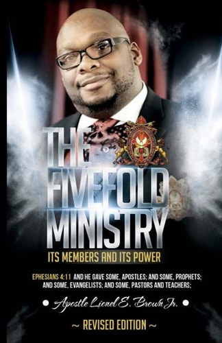 The Fivefold Ministry Its Members and Its Power