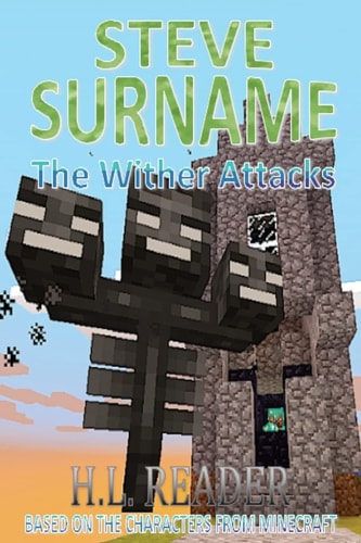 Steve Surname The Wither Attacks: Non Illustrated Edition