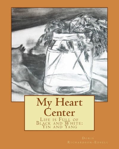 My Heart Center Life Is Full of Black and White: Yin and Yang