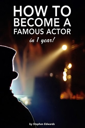 How to Become a Famous Actor - in 1 Year The Secret