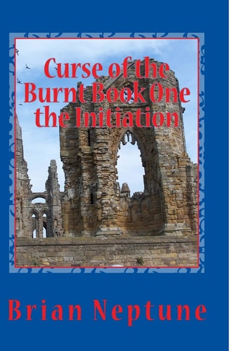Curse of the Burnt Book One The Initiation