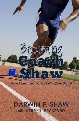 Becoming Coach Shaw How I Learned to Run My Own Race