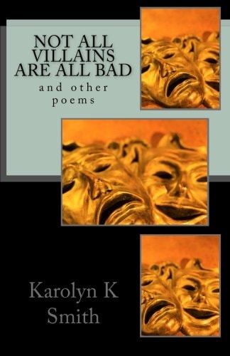 Not All Villains Are All Bad And Other Poems