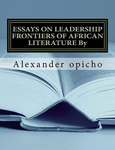 Essays on Leadership Frontiers of African Literature Critical Role of Literature As a Tool of Governance