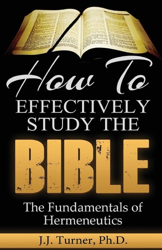 How To Effectively Study The Bible Basic Keys For How To Study Your Bible