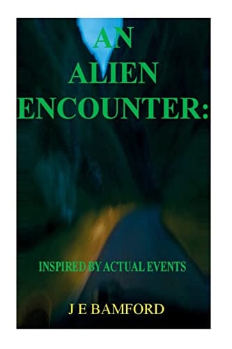 An Alien Encounter Inspired by Actual Events