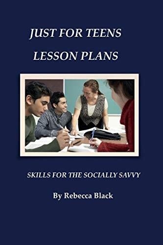 Just for Teens Lesson Plans Skills for the Socially Savvy