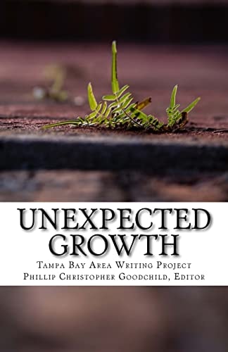 Unexpected Growth The 2014 Tampa Bay Area Writing Project Anthology