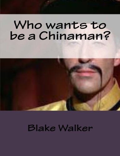 Who Wants to Be a Chinaman?