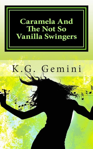 Caramela And The Not So Vanilla Swingers (A Hot and Steamy Erotic Novelette)