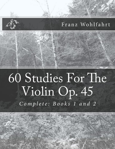 60 Studies For The Violin Op. 45 Complete: Books 1 and 2