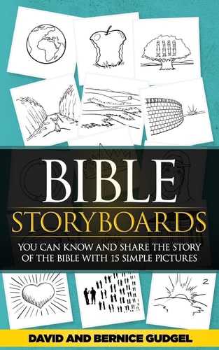 Bible StoryBoards You Can Know and Share the Story of the Bible with 15 Simple Pictures