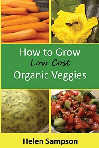 How to Grow Low Cost Organic Veggies