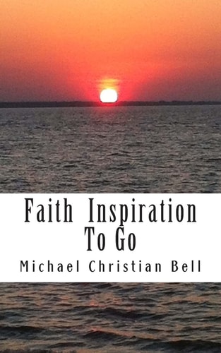Faith Inspiration to Go Inspirational Thoughts for the Busy Life