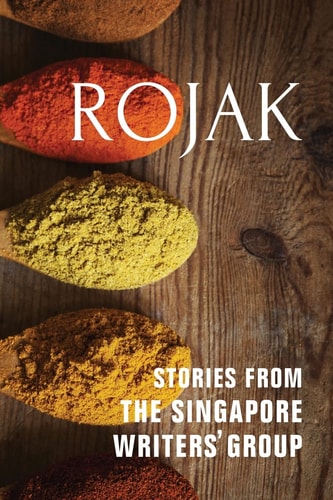 Rojak Stories from the Singapore Writers' Group