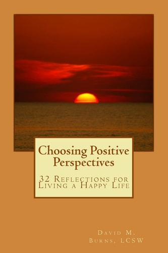 Choosing Positive Perspectives 32 Reflections for Living a Happy Life