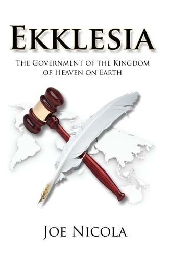 Ekklesia The Government of the Kingdom of Heaven on Earth