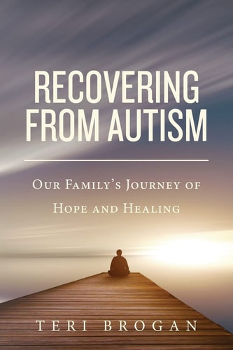 Recovering from Autism Our Family's Journey of Hope and Healing