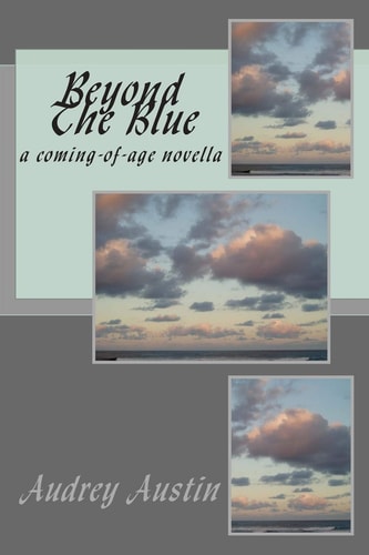 Beyond The Blue A Coming-of-age Novella