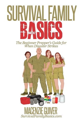 Survival Family Basics The Begginer Prepper's Guide for When Disaster Strikes