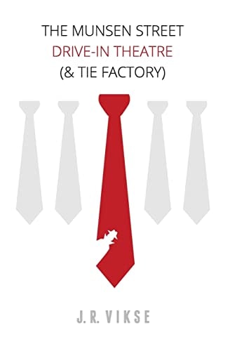 The Munsen Street Drive-In Theatre (& Tie Factory)