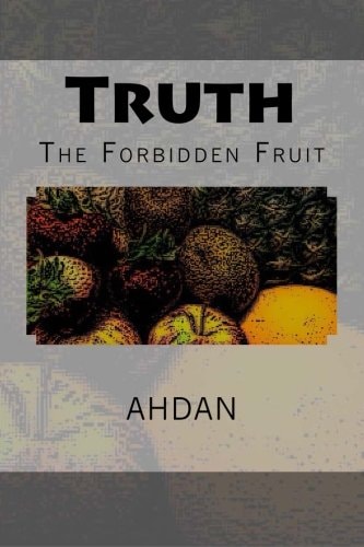 Truth The Forbidden Fruit