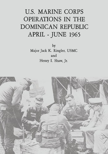 U. S. Marine Corps Operations in the Dominican Republic, April - June 1965