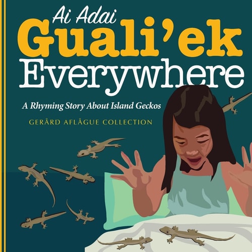 Ai Adai Guali'ek Everywhere A Rhyming Story about Island Geckos
