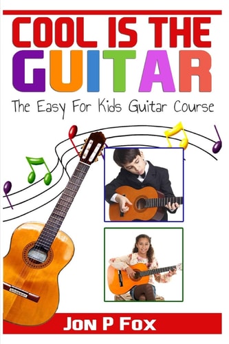 Cool Is the Guitar The Easy to Learn for Kids Guitar Course