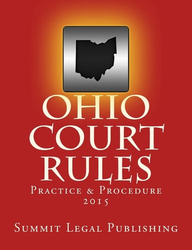 Ohio Court Rules 2015, Practice and Procedure