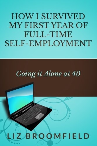 How I Survived My First Year of Full-Time Self-Employment Going It Alone At 40