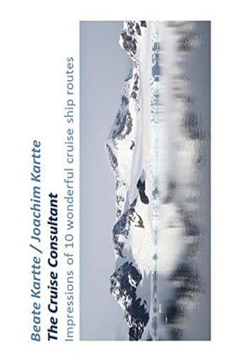 The Cruise Consultant Impressions of 10 Wonderful Cruise Ship Routes