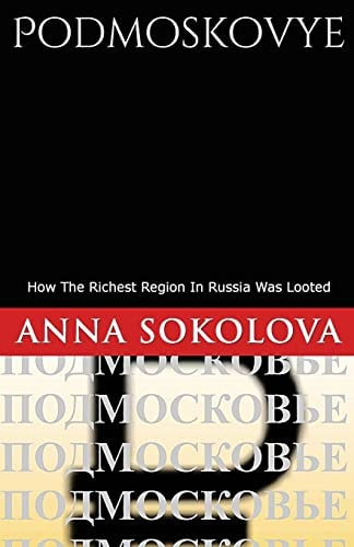 Podmoskovye How Russia's Richest Region Was Bankrupted