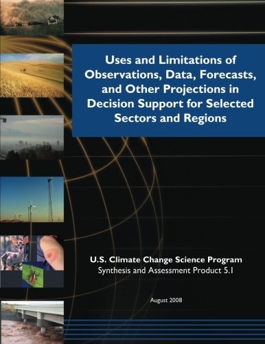 Uses and Limitations of Observations, Data, Forecasts, and Other Projections in Decision Support for Selected Sector Regions