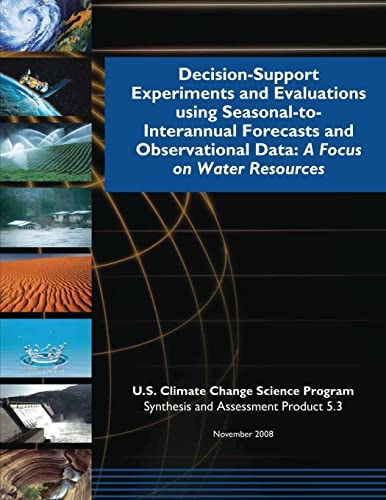 Decision-Support Experiments and Evaluations Using Seasonal-to-Interannual Forecast and Observational Data A Focus on Water Resources