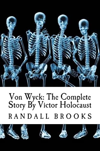 Von Wyck The Complete Story By Victor Holocaust